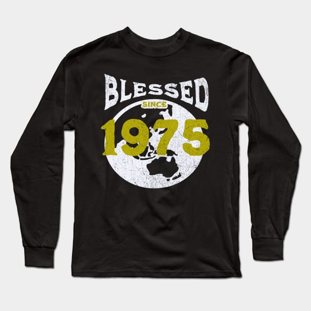 Blessed since 1975 Long Sleeve T-Shirt by EndStrong